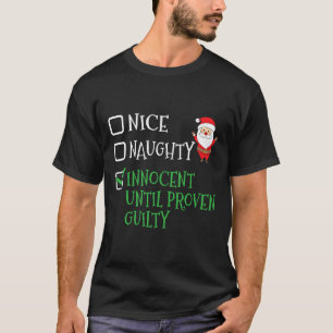 Nice Naughty Innocent Until Proven Guilty Christma T-Shirt