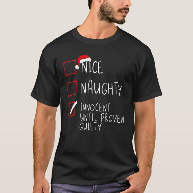 Nice Naughty Innocent Until Proven Guilty Christma T-Shirt (Front)