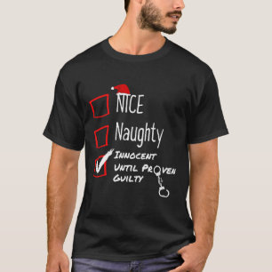 Nice Naughty Innocent Until Proven Guilty Christma T-Shirt