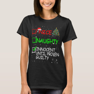 Nice Naughty Innocent Until Proven Guilty Christma T-Shirt