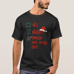 Nice Naughty Innocent Until Proven Guilty Christma T-Shirt