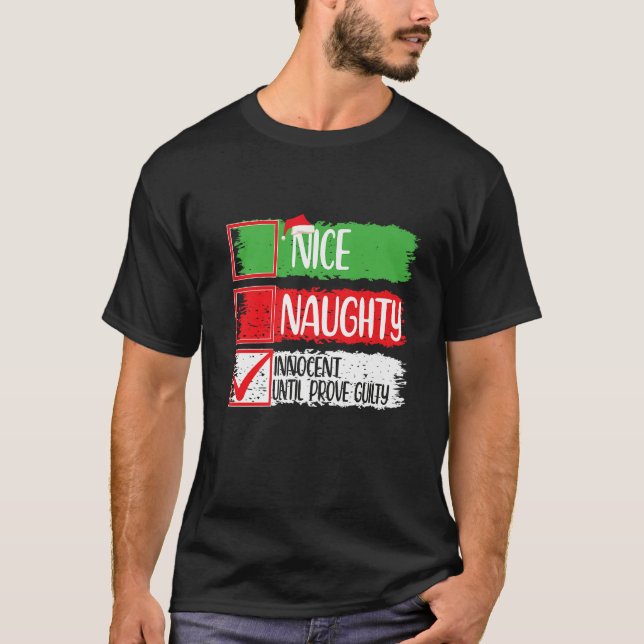 Nice Naughty Innocent Until Proven Guilty Christma T-Shirt (Front)