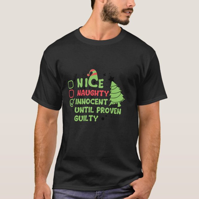 Nice Naughty Innocent Until Proven Guilty Christma T-Shirt (Front)