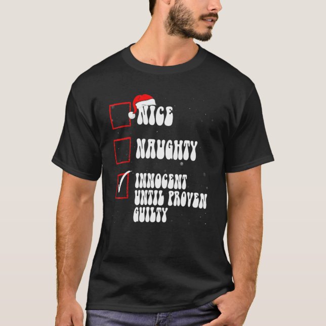 Nice Naughty Innocent Until Proven Guilty Christma T-Shirt (Front)