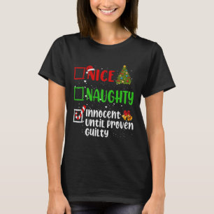 Nice Naughty Innocent Until Proven Guilty Christma T-Shirt