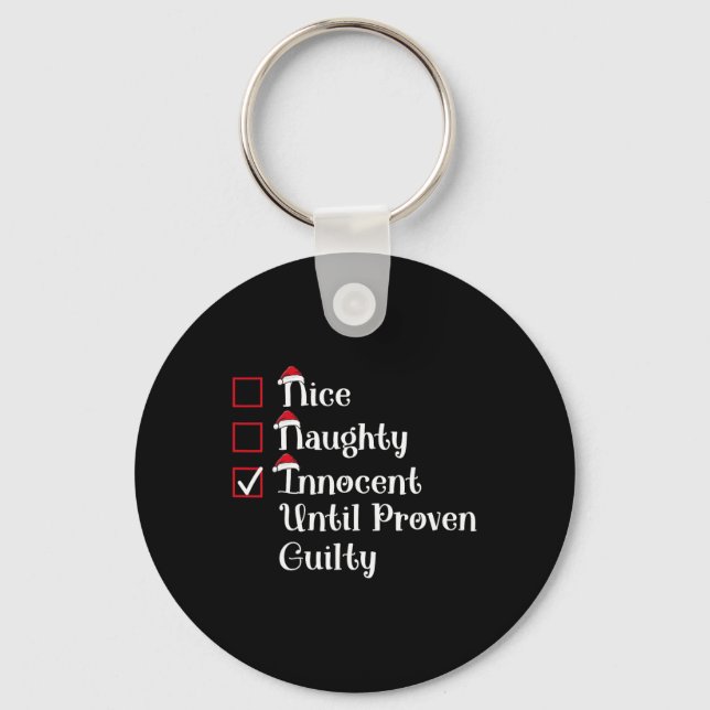 Nice Naughty Innocent Until Proven Guilty Cute Chr Key Ring (Front)