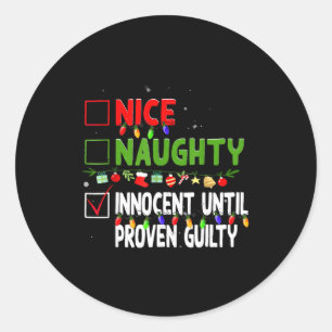 Nice Naughty Innocent Until Proven Guilty Family C Classic Round Sticker