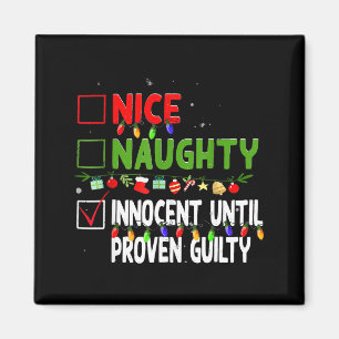 Nice Naughty Innocent Until Proven Guilty Family C Magnet