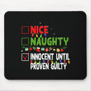 Nice Naughty Innocent Until Proven Guilty Family C Mouse Pad