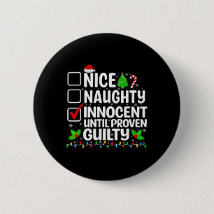 Nice Naughty Innocent Until Proven Guilty Funny Ch 6 Cm Round Badge