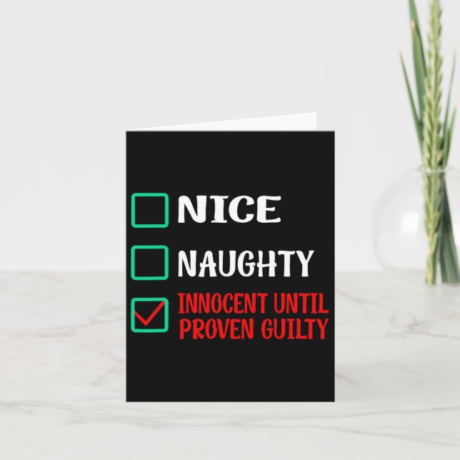 Nice Naughty Innocent Until Proven Guilty Funny Ch Card (Front)