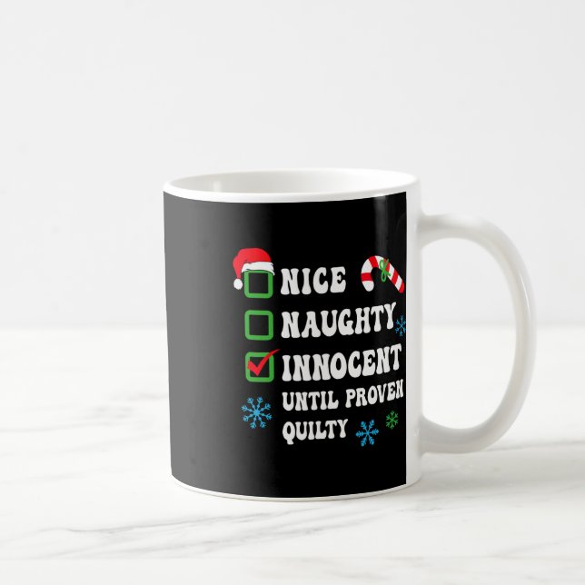 Nice Naughty Innocent Until Proven Guilty Funny Ch Coffee Mug (Right)