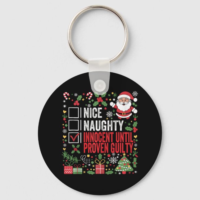 Nice Naughty Innocent Until Proven Guilty Funny Ch Key Ring (Front)