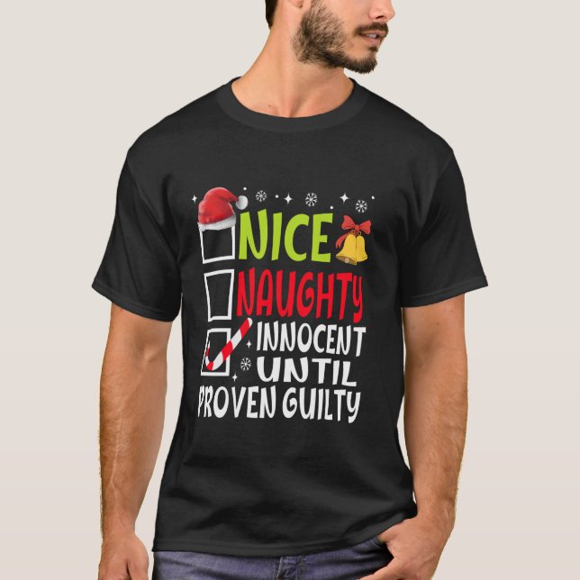 Nice Naughty Innocent Until Proven Guilty Funny Ch T-Shirt (Front)