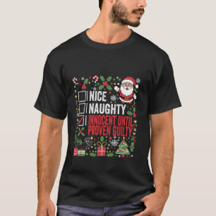 Nice Naughty Innocent Until Proven Guilty Funny Ch T-Shirt