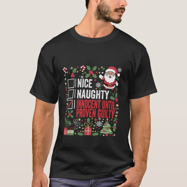 Nice Naughty Innocent Until Proven Guilty Funny Ch T-Shirt (Front)