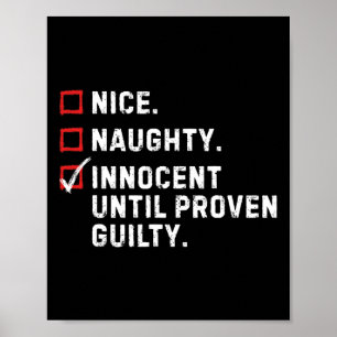 Nice Naughty Innocent Until Proven Guilty Funny Xm Poster