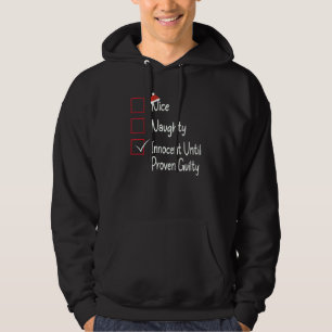 Nice naughty innocent until proven guilty hoodie