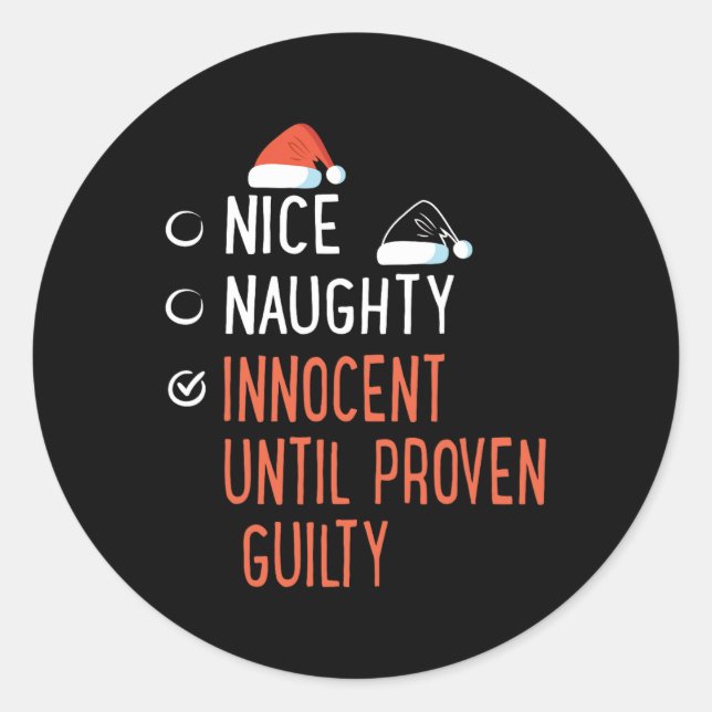 Nice Naughty Innocent Until Proven Guilty Santa's  Classic Round Sticker (Front)