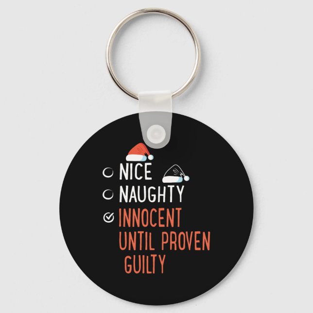 Nice Naughty Innocent Until Proven Guilty Santa's  Key Ring (Front)