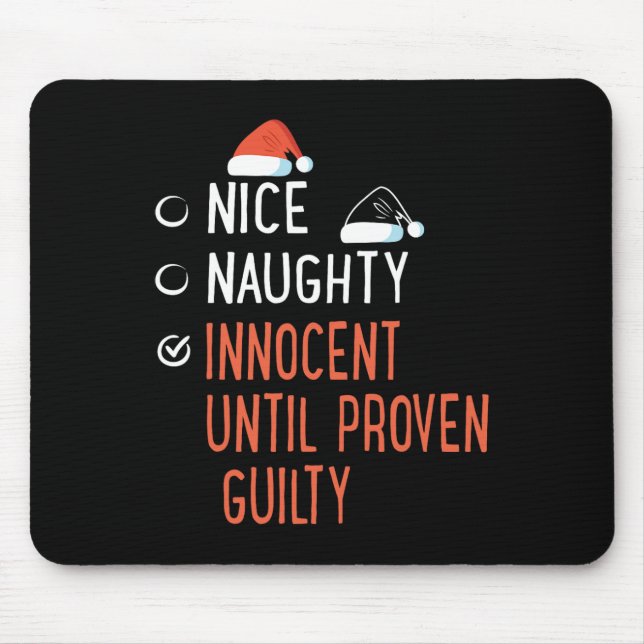 Nice Naughty Innocent Until Proven Guilty Santa's  Mouse Pad (Front)