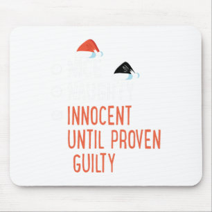 Nice Naughty Innocent Until Proven Guilty Santa's Mouse Pad