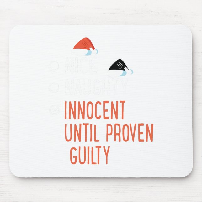 Nice Naughty Innocent Until Proven Guilty Santa's  Mouse Pad (Front)