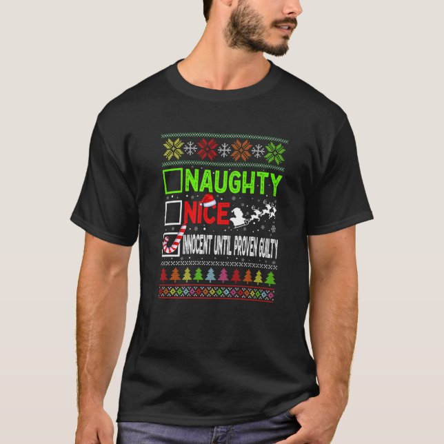Nice Naughty Innocent Until Proven Guilty Ugly Xma T-Shirt (Front)