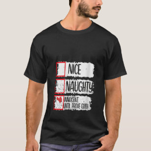Nice Naughty Innocent Until Proven Guilty V Neck T-Shirt