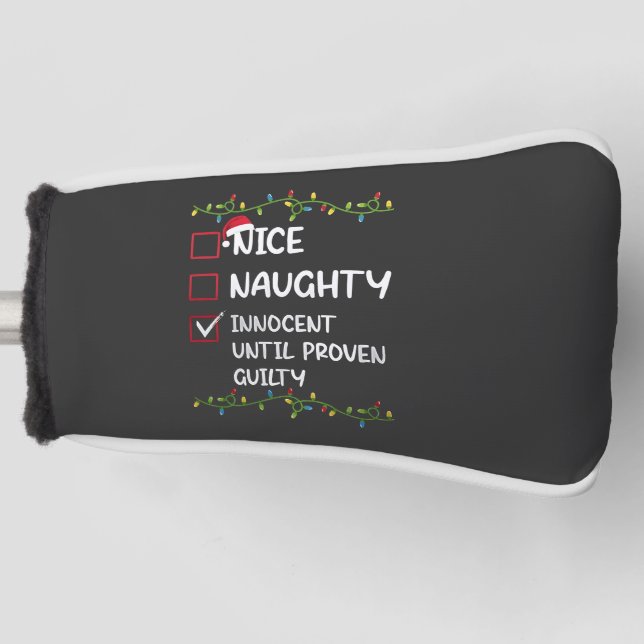 Nice Naughty Innocent Until Proven Guilty Xmas Golf Head Cover (Front)