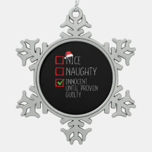 Nice Naughty Innocent Until Proven Snowflake Pewter Christmas Ornament