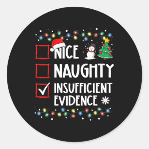 Nice Naughty Insufficient Evidence Christmas Famil Classic Round Sticker