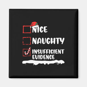 Nice Naughty Insufficient Evidence Christmas Famil Magnet