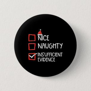 Nice Naughty Insufficient Evidence Christmas Fun X 6 Cm Round Badge