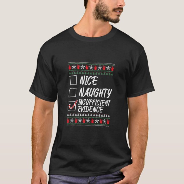 Nice Naughty Insufficient Evidence Christmas Funny T-Shirt (Front)