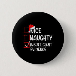 Nice naughty insufficient evidence christmas list 6 cm round badge