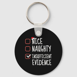 Nice Naughty Insufficient Evidence Christmas List  Key Ring