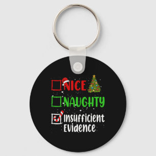 Nice Naughty Insufficient Evidence Christmas List  Key Ring