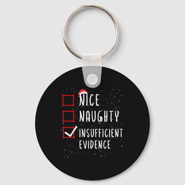 Nice Naughty Insufficient Evidence Christmas List  Key Ring (Front)