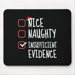 Nice Naughty Insufficient Evidence Christmas List Mouse Pad