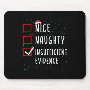 Nice Naughty Insufficient Evidence Christmas List Mouse Pad