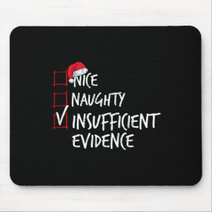 Nice Naughty Insufficient Evidence Christmas List Mouse Pad