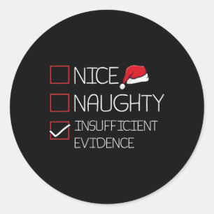 Nice Naughty Insufficient Evidence Christmas Pajam Classic Round Sticker