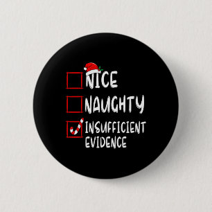 Nice Naughty Insufficient Evidence Christmas Santa 6 Cm Round Badge
