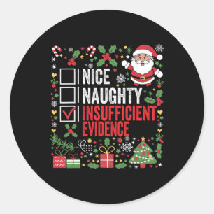 Nice Naughty Insufficient Evidence Christmas Santa Classic Round Sticker