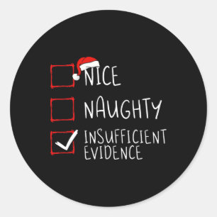 Nice naughty insufficient evidence christmas santa classic round sticker
