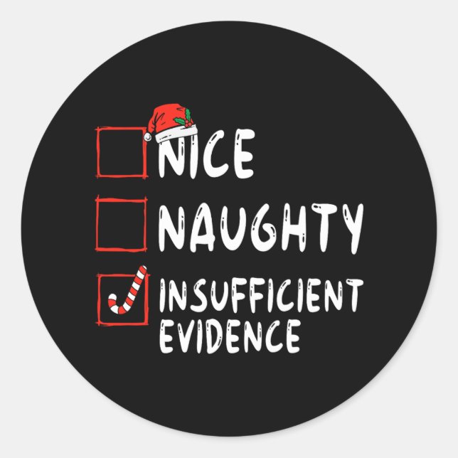 nice naughty insufficient evidence christmas santa classic round sticker (Front)