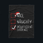 Nice naughty insufficient evidence christmas santa fleece blanket<br><div class="desc">Nice naughty insufficient evidence christmas santa claus</div>