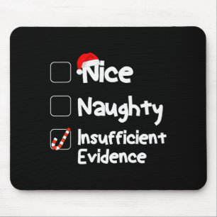 Nice Naughty Insufficient Evidence Christmas Santa Mouse Pad