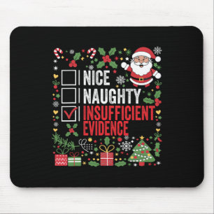 Nice Naughty Insufficient Evidence Christmas Santa Mouse Pad